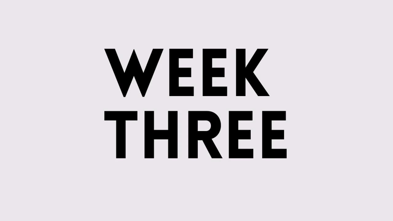Preview of Week Three