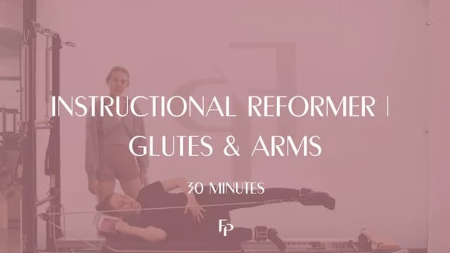 Preview of 30 Min Instructional Reformer | Glutes & Arms