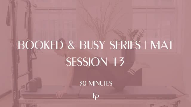 Preview of 30 Min Mat | Booked & Busy Series | Session 13