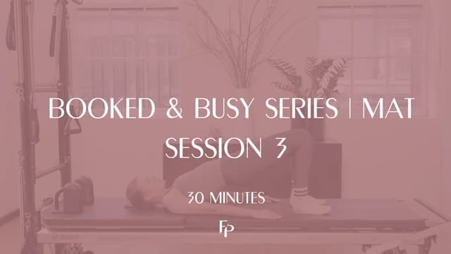 Preview of 30 Min Mat | Booked & Busy Series | Session 3