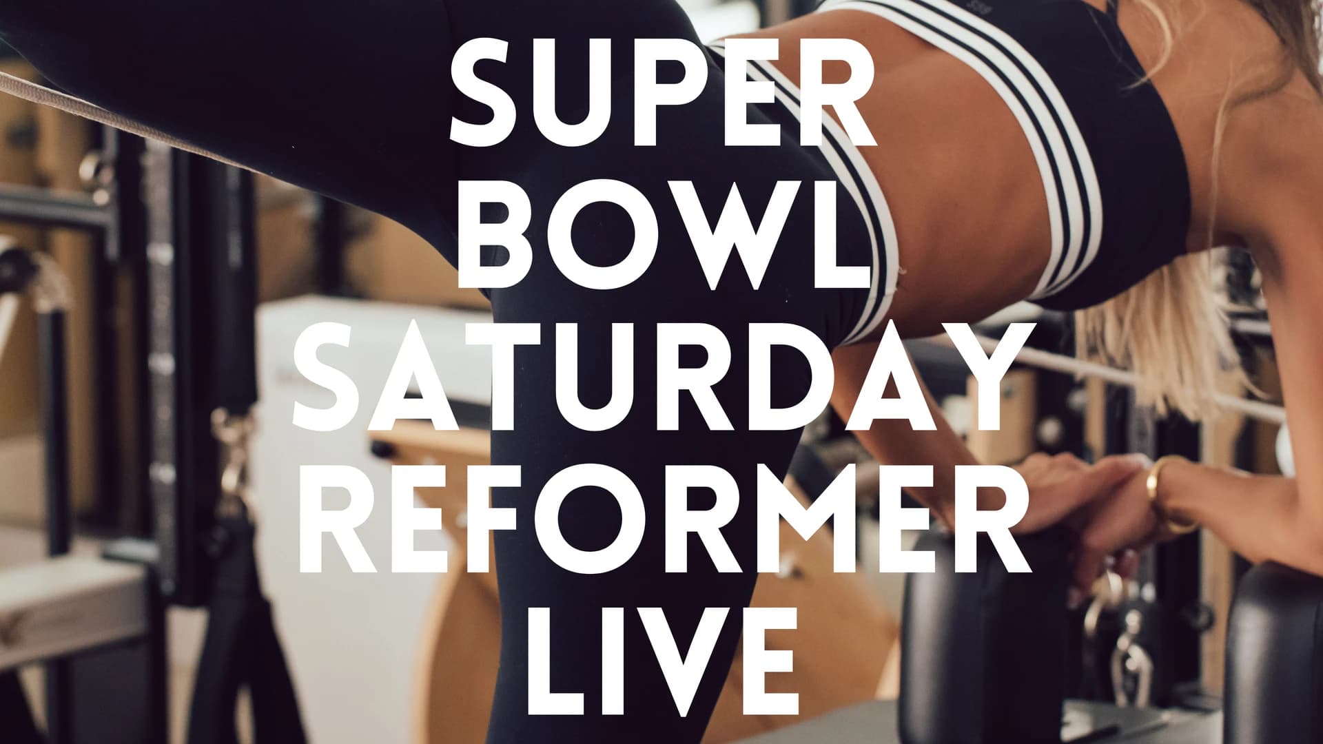 Preview of Super Bowl Saturday | Live Reformer Session